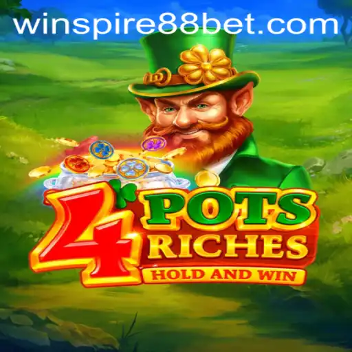 Unveiling 4potsriches: The Exciting New Game by WINSPIRE88