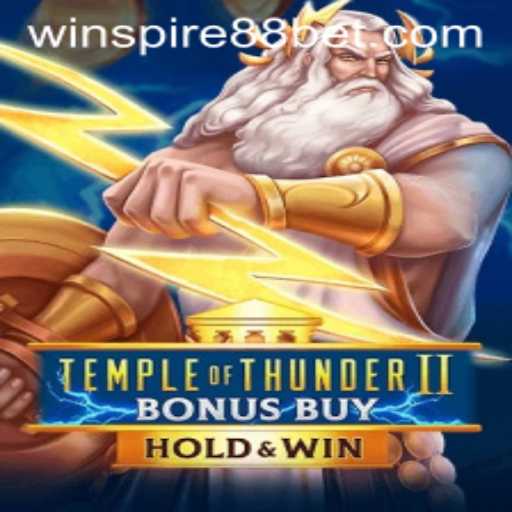 TempleofThunderIIBonusBuy: A Thrilling Experience with WINSPIRE88