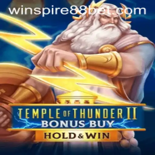 TempleofThunderIIBonusBuy: A Thrilling Experience with WINSPIRE88